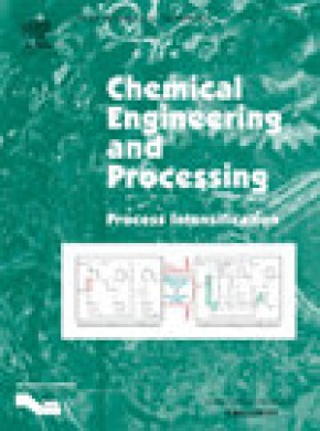 Chemical Engineering And Processing-process Intensification期刊