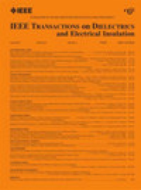 Ieee Transactions On Dielectrics And Electrical Insulation期刊