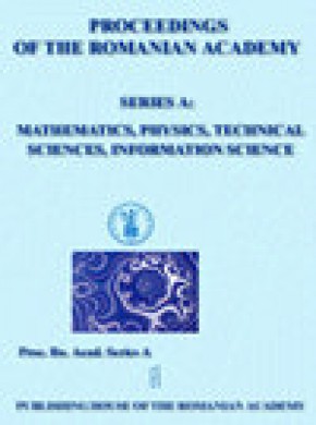 Proceedings Of The Romanian Academy Series A-mathematics Physics Technical Scien期刊
