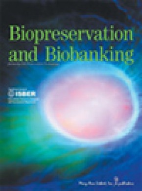 Biopreservation And Biobanking期刊