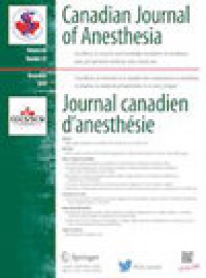 Canadian Journal Of Anesthesia-journal Canadien D Anesthesie期刊