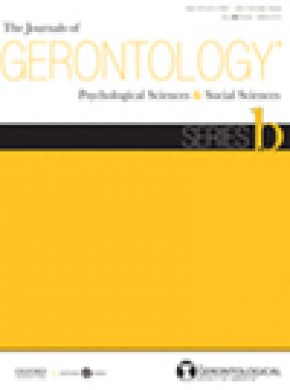 Journals Of Gerontology Series B-psychological Sciences And Social Sciences期刊