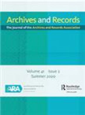 Archives And Records-the Journal Of The Archives And Records Association期刊