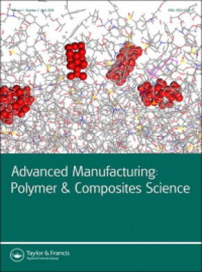 Advanced Manufacturing-polymer & Composites Science期刊